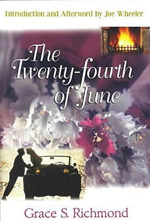 The Twenty-fourth of June by Grace S. Richmond, Joe L. Wheeler