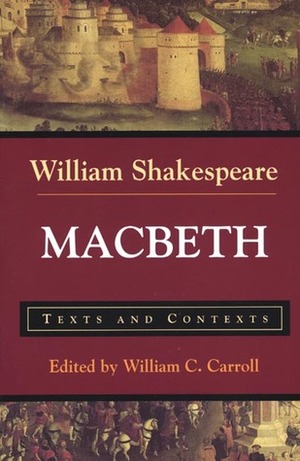 Macbeth: Texts and Contexts by Jean E. Howard, William C. Carroll, William Shakespeare