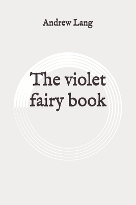 The violet fairy book: Original by Andrew Lang