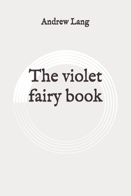 The violet fairy book: Original by Andrew Lang