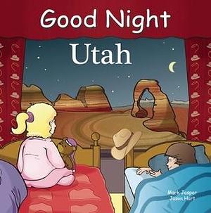 Good Night Utah by Jason Hart, Mark Jasper