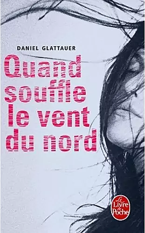 Quand souffle le vent du nord: roman by Daniel Glattauer
