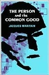 Person and the Common Good by Jacques Maritain