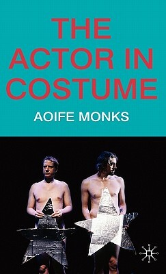 The Actor in Costume by Aoife Monks