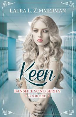 Keen: Banshee Song Series, Book One by Laura L. Zimmerman