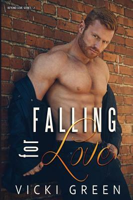 Falling For Love (Beyond Love #2) by Vicki Green