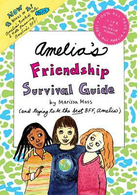 Amelia's Friendship Survival Guide by Marissa Moss