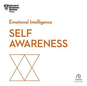 Self-Awareness by Harvard Business Review, Daniel Goleman, Robert Steven Kaplan