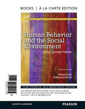 Human Behavior and the Social Environment: Social Systems Theory by Rebecca Smith, Orren Dale