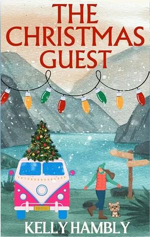 The Christmas Guest by Kelly Hambly