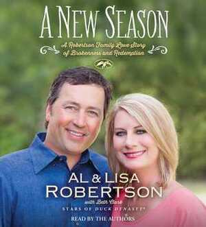 A New Season: A Robertson Family Love Story of Brokenness and Redemption by Lisa Robertson, Alan Robertson