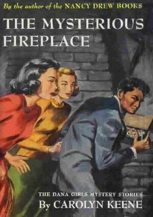 The Mysterious Fireplace by Carolyn Keene, Mildred Benson