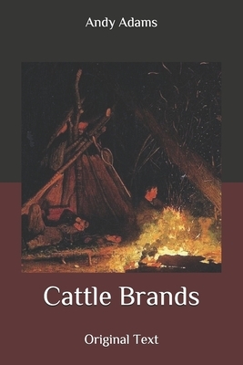 Cattle Brands: Original Text by Andy Adams
