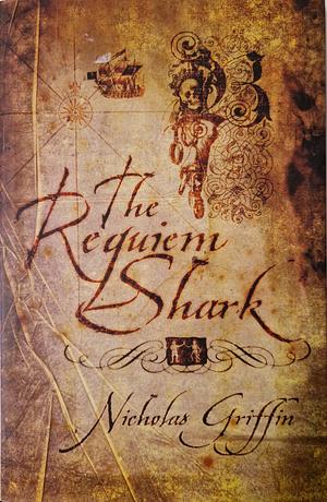 The Requiem Shark by Nicholas Griffin