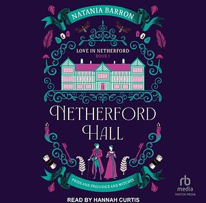 Netherford Hall by Natania Barron