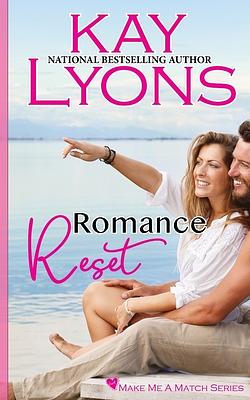 Romance Reset by Kay Lyons