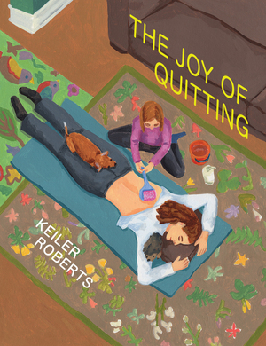 The Joy of Quitting by Keiler Roberts