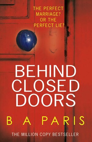 Behind Closed Doors by B.A. Paris