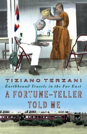 A Fortune Teller Told Me by Tiziano Terzani