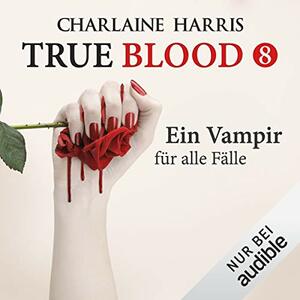 Ein Vampir für alle Fälle by Charlaine Harris