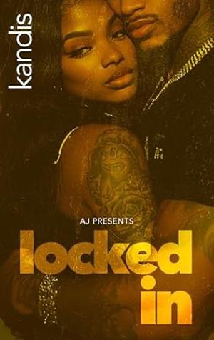 Locked In by Kandis Tolliver