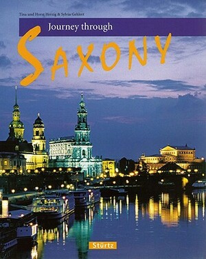 Journey Through Saxony by Sylvia Gehlert