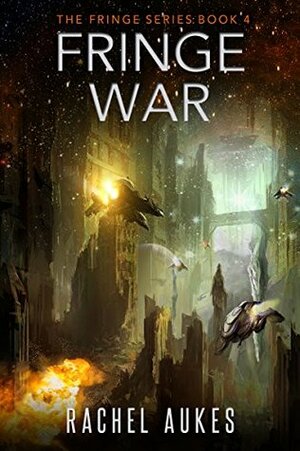 Fringe War by Rachel Aukes