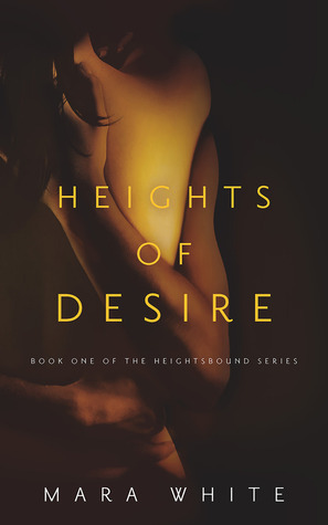 Heights of Desire by Mara White
