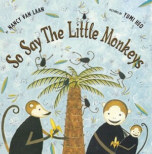 So Say the Little Monkeys by Nancy Van Laan