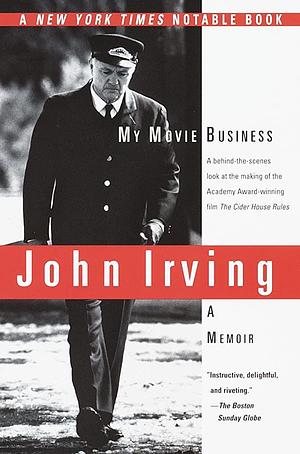 My Movie Business: A Memoir by John Irving