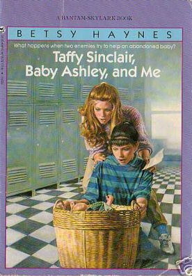 Taffy Sinclair, Baby Ashley and Me by Betsy Haynes