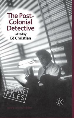 The Postcolonial Detective by 