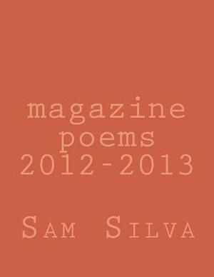 magazine poems 2012-2013 by Sam Silva