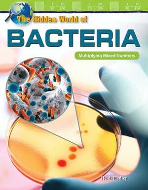 The Hidden World of Bacteria: Multiplying Mixed Numbers by Georgia Beth