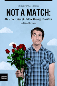 Not A Match: My True Tales of Online Dating Disasters by Brian Donovan