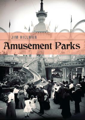 Amusement Parks by Jim Hillman