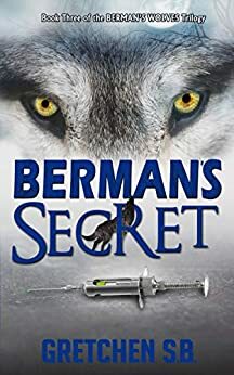 Berman's Secret by Gretchen S.B.