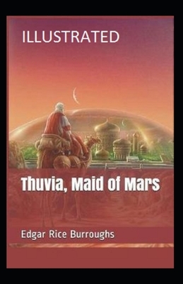 Thuvia, Maid of Mars Illustrated by Edgar Rice Burroughs