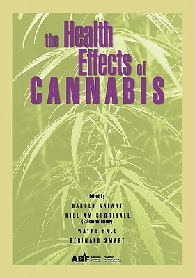 The Health Effects of Cannabis by Harold Kalant, Centre for Addiction and Mental Health, Ontario
