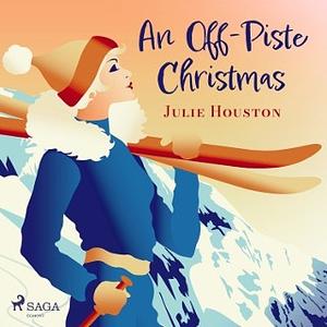 An Off-Piste Christmas by Julie Houston