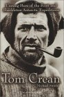 Tom Crean: Unsung Hero of the Scott and Shackleton Antarctic Expeditions by Michael Smith