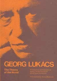 The Theory of the Novel by Georg Lukács, Anna Bostock