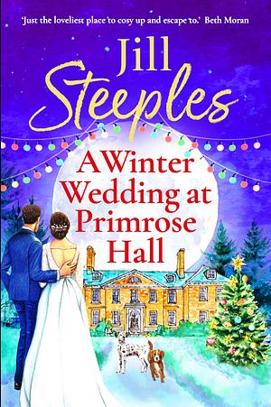 A Winter Wedding at Primrose Hall by Jill Steeples