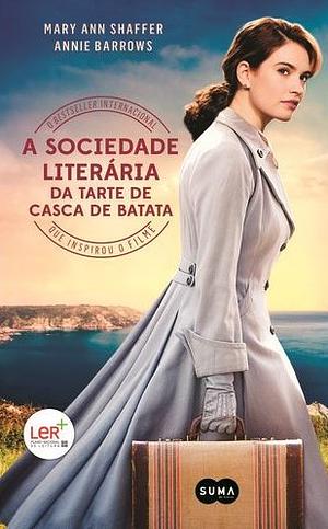 A Sociedade Literária da Tarte de Casca de Batata by Annie Barrows, Mary Ann Shaffer