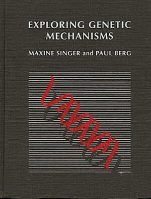 Exploring Genetic Mechanisms by Maxine Singer, Paul Berg