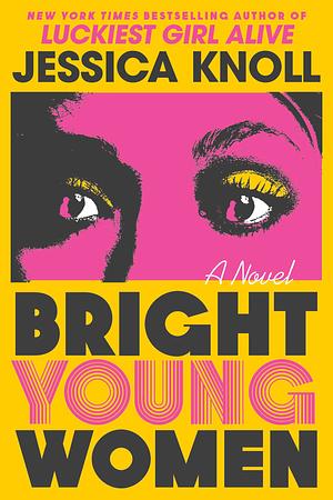 Bright Young Woman by Jessica Knoll