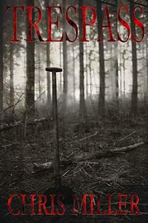 Trespass by Chris Miller