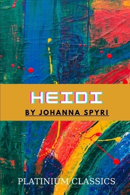 Heidi by Johanna Spyri by Johanna Spyri