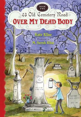 Over My Dead Body by Kate Klise