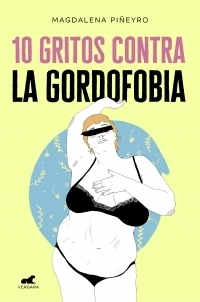 10 gritos contra la gordofobia by Magdalena Piñeyro